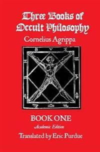 Three Books of Occult Philosophy Book One: A Modern Translation