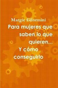 Para Mujeres Que Saben Lo Que Quieren...Y Como Conseguirlo