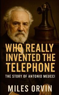 Who Really Invented the Telephone