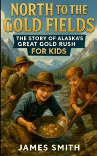 North to the Gold Fields