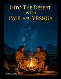 Into the Desert with Paul and Yeshua