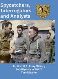 Spycatchers, Interrogators and Analysts