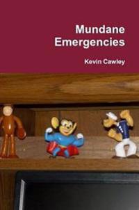Mundane Emergencies