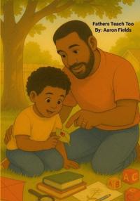 Fathers Teach Too (Revised Edition)