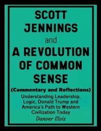 Scott Jennings and A Revolution of Common Sense (Commentary and Reflections)
