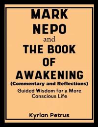 Mark Nepo and The Book of Awakening (Commentary and Reflections)