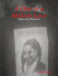 One in a Million Love: (Diary of a Widower)