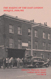 The Making of the East London Mosque, 1910–1951