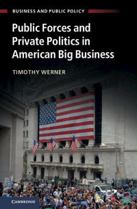 Public Forces and Private Politics in American Big Business