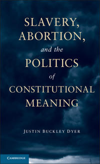 Bokomslag för "Slavery, Abortion, and the Politics of Constitutional Meaning"