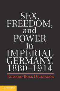 Kirjan kansi "Sex, Freedom, and Power in Imperial Germany, 1880–1914"