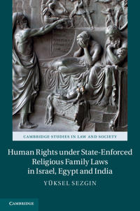 Human Rights under State-Enforced Religious Family Laws in Israel, Egypt and India