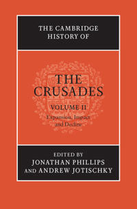 The Cambridge History of the Crusades: Volume 2, Crusade and Settlement
