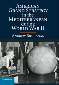 Bokomslag för "American Grand Strategy in the Mediterranean during World War II"