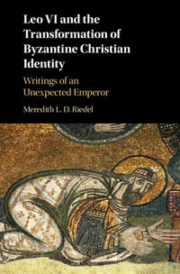 Bokomslag for "Leo VI and the Transformation of Byzantine Christian Identity"