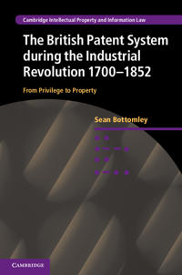 The British Patent System during the Industrial Revolution 1700–1852