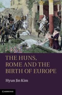 Huns, Rome and the Birth of Europe
