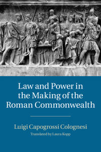 Bokomslag för "Law and Power in the Making of the Roman Commonwealth"