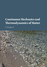 Continuum Mechanics and Thermodynamics of Matter