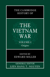 The Cambridge History of the Vietnam War: Volume 1, Origins