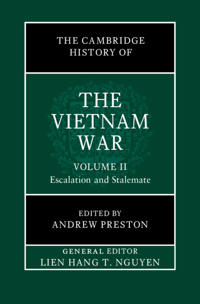 The Cambridge History of the Vietnam War: Volume 2, Escalation and Stalemate