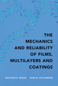 The Mechanics and Reliability of Films, Multilayers and Coatings