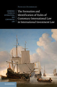 Bokomslag för "The Formation and Identification of Rules of Customary International Law in International Investment Law"