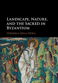 Bokomslag for "Landscape, Nature, and the Sacred in Byzantium"