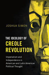 Kirjan kansi "The Ideology of Creole Revolution"