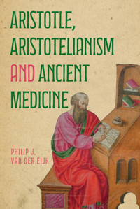 Aristotle, Aristotelianism and Ancient Medicine