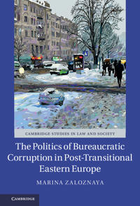 Bokomslag för "The Politics of Bureaucratic Corruption in Post-Transitional Eastern Europe"