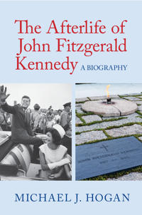 Bokomslag för "The Afterlife of John Fitzgerald Kennedy"