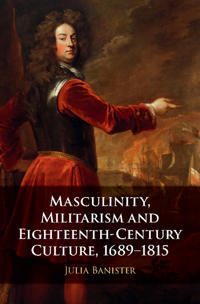 Bokomslag för "Masculinity, Militarism and Eighteenth-Century Culture, 1689–1815"
