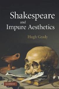 Bokomslag för "Shakespeare and Impure Aesthetics"