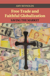 Free Trade and Faithful Globalization