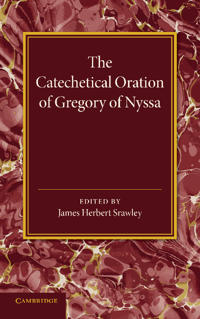 The Catechetical Oration of Gregory of Nyssa