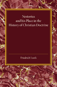 Bokomslag för "Nestorius and His Place in the History of Christian Doctrine"
