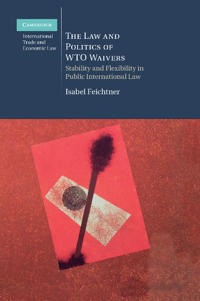 Bokomslag för "The Law and Politics of WTO Waivers"