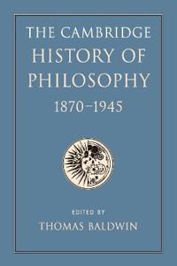 Bokomslag för "The Cambridge History of Philosophy 1870–1945"