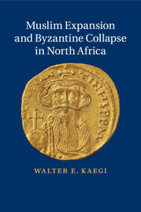 Bokomslag for "Muslim Expansion and Byzantine Collapse in North Africa"