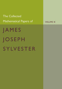 The Collected Mathematical Papers of James Joseph Sylvester: Volume 3, 1870–1883