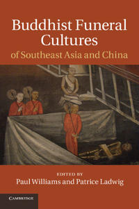 Bokomslag för "Buddhist Funeral Cultures of Southeast Asia and China"