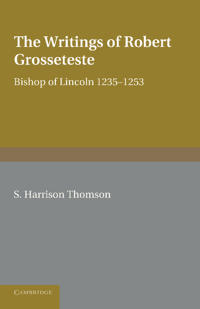 The Writings of Robert Grosseteste, Bishop of Lincoln 1235–1253