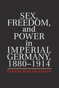 Kirjan kansi "Sex, Freedom, and Power in Imperial Germany, 1880–1914"