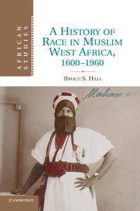 Bokomslag för "A History of Race in Muslim West Africa, 1600–1960"