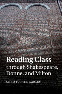 Reading Class through Shakespeare, Donne, and Milton