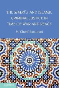 Bokomslag för "The Shari'a and Islamic Criminal Justice in Time of War and Peace"