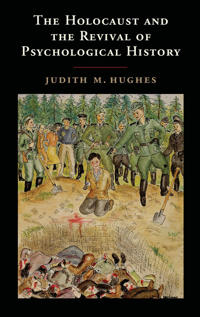 Bokomslag för "The Holocaust and the Revival of Psychological History"