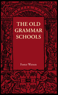 Bokomslag för "THE OLD GRAMMAR SCHOOLS"