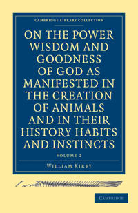 Bokomslag for "On the Power, Wisdom and Goodness of God as Manifested in the Creation of Animals and in their History, Habits and Instincts"
